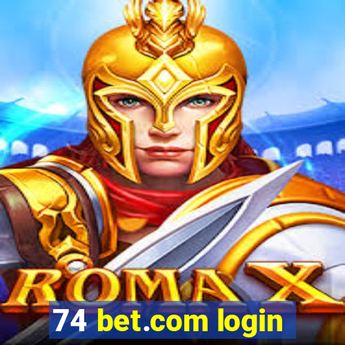 74 bet.com login